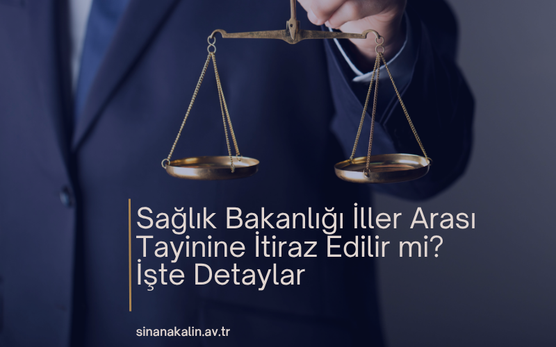 Sağlık Bakanlığı İller Arası Tayinine İtiraz Edilir mi? İşte Detaylar