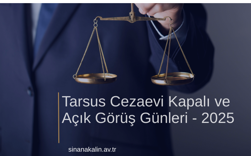 Tarsus Cezaevi Kapalı ve Açık Görüş Günleri - 2025