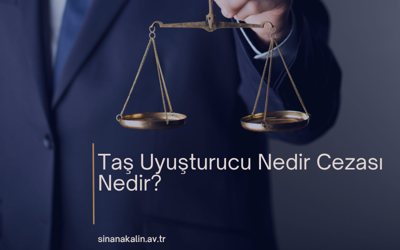 Taş Uyuşturucu Nedir Cezası Nedir?