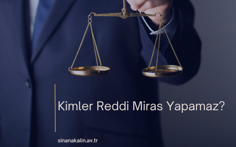 Kimler Reddi Miras Yapamaz?