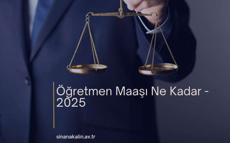 Öğretmen Maaşı Ne Kadar - 2025