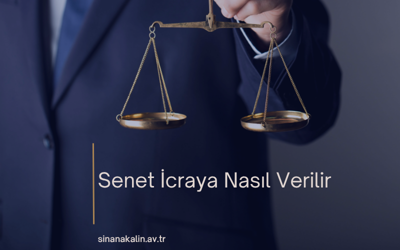 Senet İcraya Nasıl Verilir